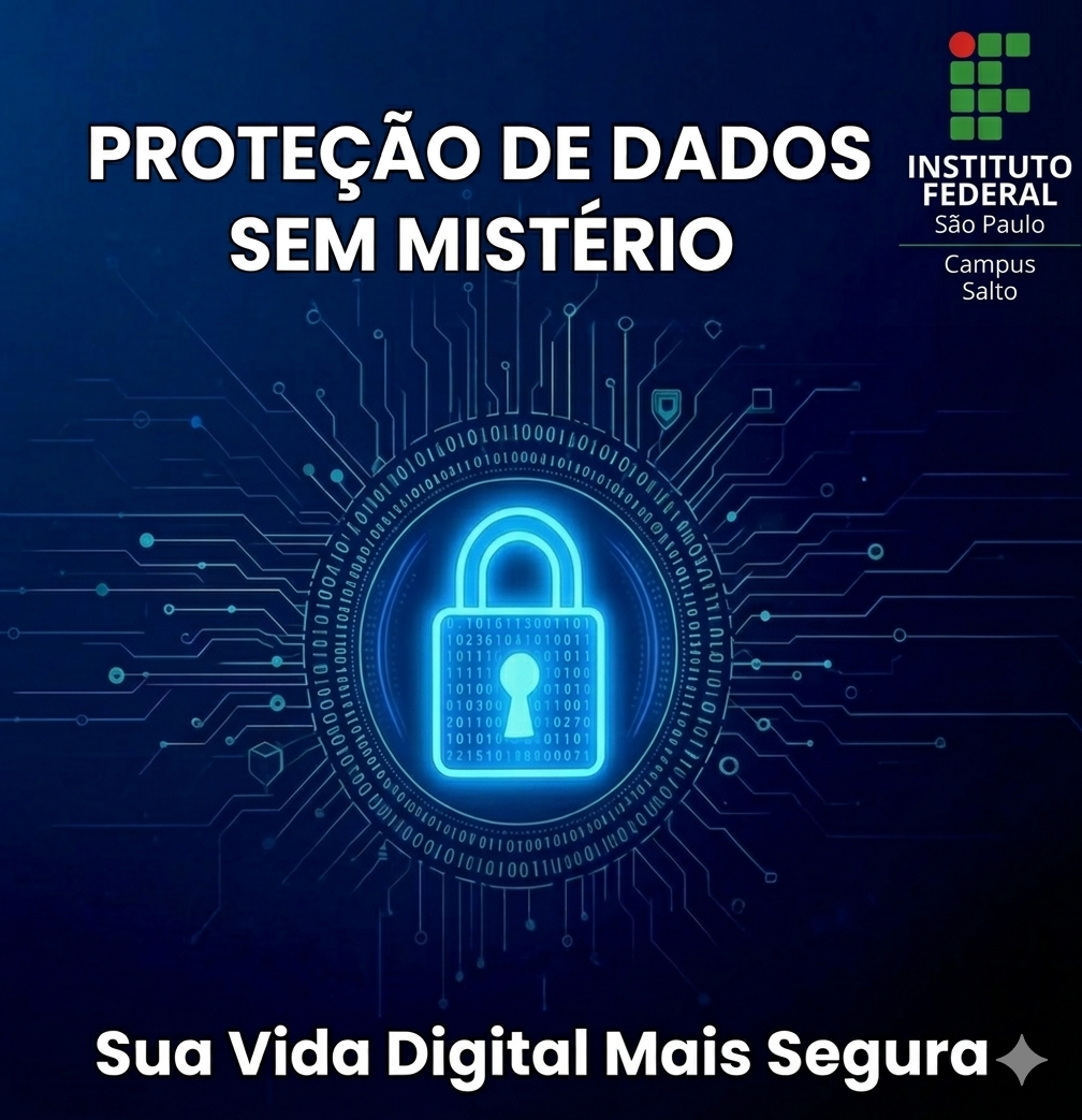 G04-PROTEÇÃO DE DADOS SEM MISTÉRIO: SUA VIDA DIGITAL MAIS SEGURA